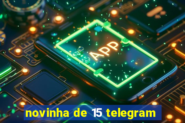 novinha de 15 telegram